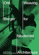 Otti Berger: Weaving for Modernist Architecture-9783775755009