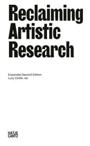 Reclaiming Artistic Research: Expanded Second Edition-9783775756402
