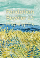 Fondation Beyeler: 25 Highlights (French edition)