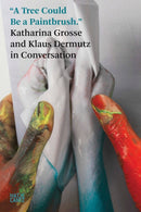 Katharina Grosse: In Conversation with Klaus Dermutz