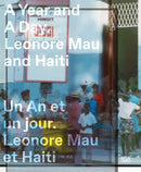 A Year and a Day (Bilingual edition) : Leonore Mau and Haiti-9783775760249