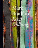 Mark Bradford: Keep Walking-9783775760812