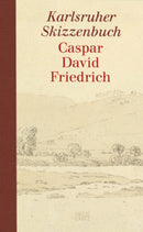 Caspar David Friedrich: The Karlsruhe Sketchbook