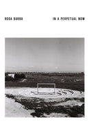Rosa Barba. In a Perpetual Now-9783775761291