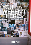 You Weren't There : 90s Graffiti in New York-9783775761635