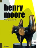 Henry Moore: A European Impulse-9783777426822