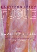 Uninterrupted Fugue : Art by Kamal Boullata-9783777432441