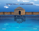 Fatimah Tuggar: Home's Horizons-9783777433165