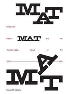 Multiplied : Edition MAT and the Transformable Work of Art, 1959-1965-9783777434292
