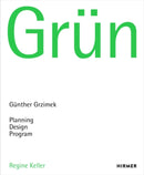Grun : Gunter Grzimek: Planning, Design. Program-9783777440187