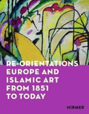 Re-Orientations : Europe and Islamic Art from 1851 to Today-9783777441221