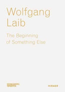 Wolfgang Laib : The Beginning of Something Else-9783777441962