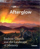 Afterglow : Frederic Church and The Landscape of Memory-9783777443584
