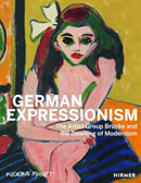 German Expressionism : The Artist Group Brucke and the Dawning of Modernism-9783777443973