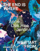 Anne Duk Hee Jordan (Bilingual edition) : The End is Where We Start From-9783777444383