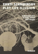Xanti Schawinsky : Play Life Illusion-9783777444390