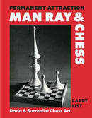 Permanent Attraction: Man Ray & Chess : Dada & Surrealist Chess Art-9783777444475