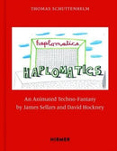 James Sellars and David Hockney: Haplomatics : An Animated Techno-Fantasy-9783777444536