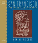 San Francisco the Golden Age 1930-1960 : Making a Scene-9783777444697