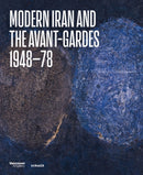 Modern Iran and the Avant-gardes, 1948?78