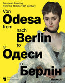 From Odesa to Berlin (Multilingual edition) : European Painting from the 16th to the 19th Century-9783777445144