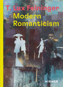 T. Lux Feininger : Modern Romanticism-9783777445281