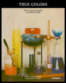 True Colors (Bilingual edition) : Color in Photography from 1849 to 1955-9783777445335