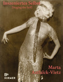 Marta Astfalck-Vietz : Staging the Self-9783777445342