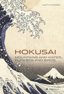 Hokusai : Mountains and Water, Flowers and Birds-9783791346144