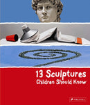 13 Sculptures Children Should Know-9783791370101