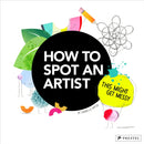How to Spot an Artist : This Might Get Messy-9783791374406
