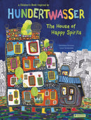 The House of Happy Spirits : A Children's Book Inspired by Friedensreich Hundertwasser-9783791374543