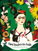 Paint Brushes for Frida : A Children's Book Inspired by Frida Kahlo-9783791374918