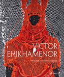 Victor Ehikhamenor : Chronicles of the Enchanted World-9783791377131