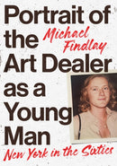 Portrait of the Art Dealer as a Young Man : New York in the Sixties-9783791377261