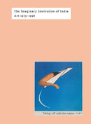 The Imaginary Institution of India : Art 1975-1999-9783791377698