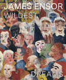 James Ensor : Wildest Dreams, Beyond Impressionism-9783791377872