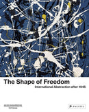 The Shape of Freedom : International Abstraction after 1945-9783791379487