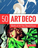 Art Deco : 50 Works Of Art You Should Know-9783791381688