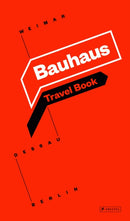 Bauhaus : Travel Book: Weimar Dessau Berlin-9783791382531