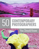 50 Contemporary Photographers You Should Know-9783791382593