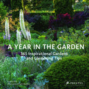 Year in the Garden : 365 Inspirational Gardens and Gardening Tips-9783791384245