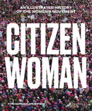 Citizen Woman : An Illustrated History of the Women's Movement-9783791385303