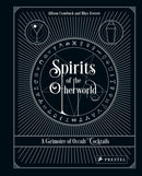 Spirits of the Otherworld : A Grimoire of Occult Cocktails and Drinking Rituals-9783791387147
