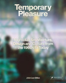 Temporary Pleasure : Nightclub Architecture, Design and Culture from the 1960s to Today-9783791387987