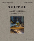 Scotch : The Stories Behind Scotland's Iconic Spirit-9783791389721