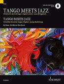 Tango Meets Jazz : 10 Beliebte Klassische Tangos, Original Und Jazzige Bearbeitung-9783795724498