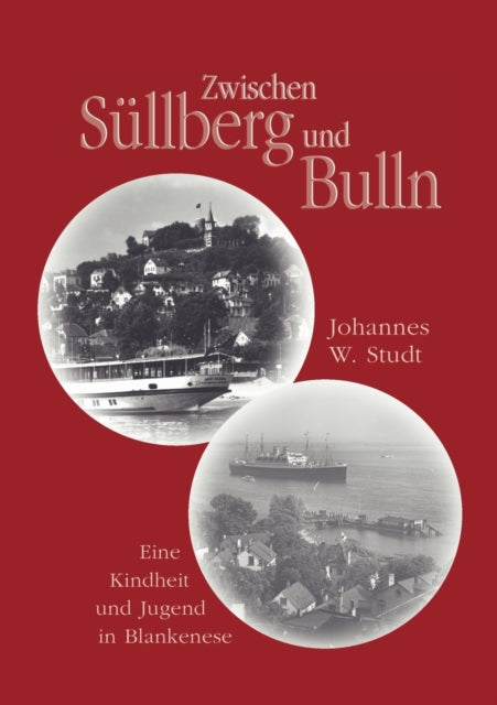 Zwischen Sullberg und Bulln : Eine Kindheit und Jugend in Blankenese-9783833003615
