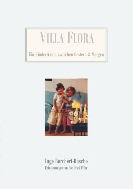 Villa Flora : Ein Kindertraum zwischen Gestern & Morgen-9783833455087