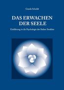 Das Erwachen der Seele : Einfuhrung in die Psychologie der Sieben Strahlen-9783833487712
